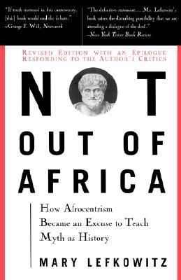 Not Out of African: How Afrocentrism became an excuse to teach myth as history